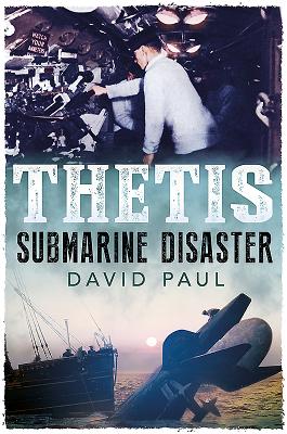 Thetis: Submarine Disaster - Paul, David