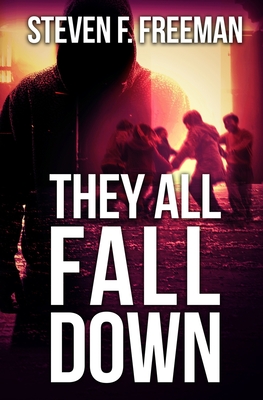They All Fall Down - Freeman, Steven F
