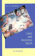 They Are Ruining Ibiza