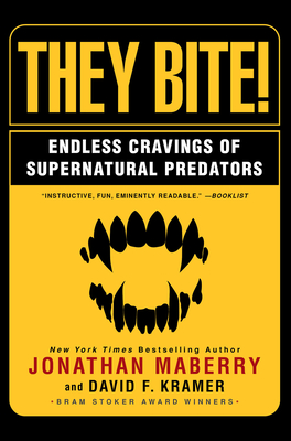 They Bite: Endless Cravings of Supernatural Predators - Maberry, Jonathan, and Kramer, David F