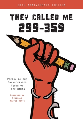 They Called Me 299-359: Poetry by the Incarcerated Youth of Free Minds - Writers, Free Minds