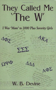 They Called Me "The W": I Was 'Mom' to 2000 Plus Sorority Girls
