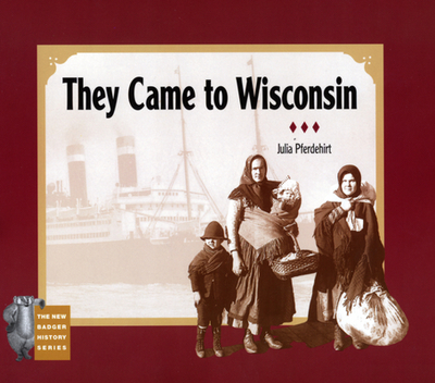 They Came to Wisconsin - Pferdehirt, Julia