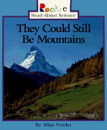 They Could Still Be Mountains