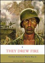 They Drew Fire: Combat Artists of World War II - Brian Lanker