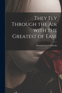 They Fly Through the Air With the Greatest of Ease