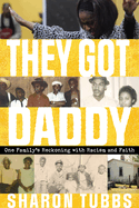 They Got Daddy: One Family's Reckoning with Racism and Faith