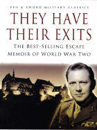 They Have Their Exits: The Best-Selling Escape Memoirs of World War Two