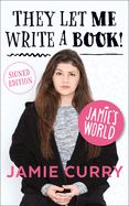 They Let Me Write a Book! - Signed Edition: Jamie's World