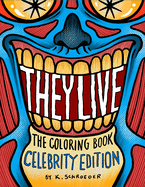 They Live Coloring Book: Celebrity Edition