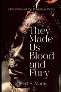 They Made Us Blood and Fury: Chronicles of the Countless Clans Part 1