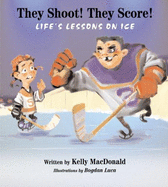 They Shoot! They Score! - MacDonald, Kelly