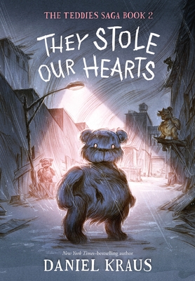 They Stole Our Hearts: The Teddies Saga, Book 2 - Kraus, Daniel