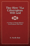 They Were Not Conversations with God: A Critique of Neale Walsch's Conversations with God