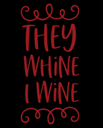 They Whine I Wine: A Shopping List Notebook for All Shopping