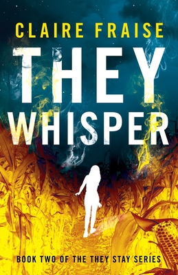 They Whisper: Book 2 of the They Stay Series - Fraise, Claire
