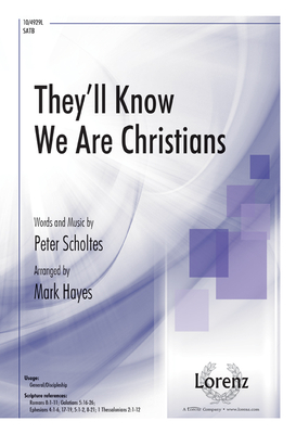 They'll Know We Are Christians - Scholtes, Peter (Composer), and Hayes, Mark (Composer)