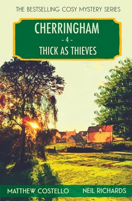 Thick as Thieves: A Cherringham Cosy Mystery - Costello, Matthew, and Richards, Neil