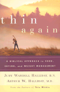 Thin Again: A Biblical Approach to Food, Eating, and Weight Management