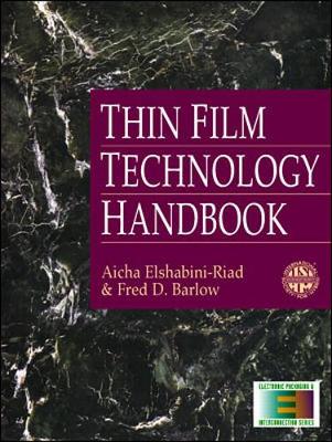 Thin Film Technology Handbook - Elshabini, Aicha, and Elshabini-Riad, A, and Eishabini-Riad, Aicha