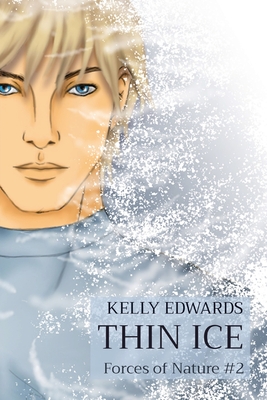 Thin Ice: Forces of Nature #2 - Edwards, Kelly, and Vanest, Crayle (Editor), and Salazar, Dafne (Cover design by)