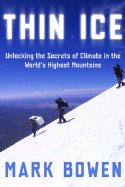 Thin Ice: Unlocking the Secrets of Climate in the World's Highest Mountains