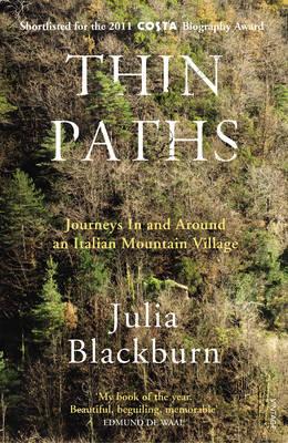 Thin Paths: Journeys in and around an Italian Mountain Village - Blackburn, Julia