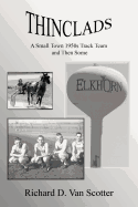 Thinclads: A Small Town 1950s Track Team and Then Some