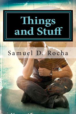 Things and Stuff - Rocha, Samuel D