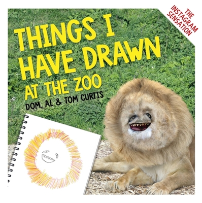 Things I Have Drawn: At the Zoo - Curtis, Tom