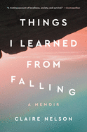 Things I Learned from Falling: A Memoir