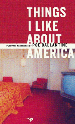 Things I Like about America: Personal Narratives - Ballantine, Poe