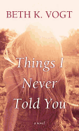Things I Never Told You