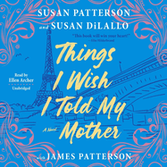 Things I Wish I Told My Mother: The Perfect Mother-Daughter Book Club Read