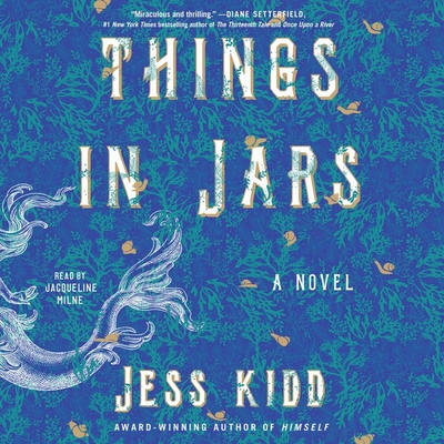 Things in Jars - Kidd, Jess, and Milne, Jacqueline (Read by)