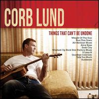 Things That Can't Be Undone - Corb Lund