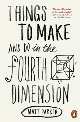 Things to Make and Do in the Fourth Dimension - Parker, Matt
