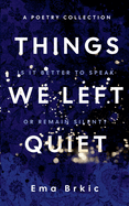 Things We Left Quiet