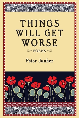 Things Will Get Worse - Junker, Peter