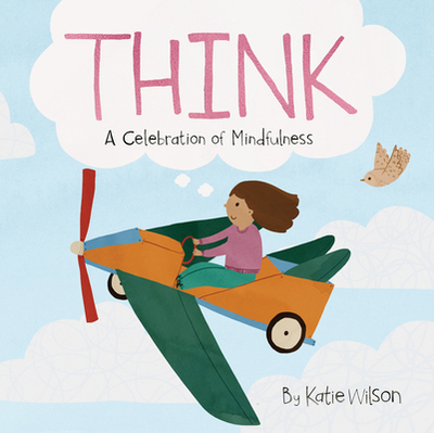 Think: A Celebration of Mindfulness - Wilson, Katie