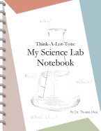 Think-A-Lot-Tots: My Science Lab Notebook: A Child's Journal for Science Experiments and Observations; Science Books for Babies, Toddlers, and Kids