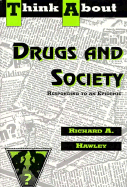 Think about Drugs and Society: Responding to an Epidemic