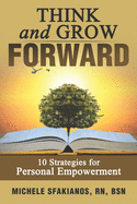 Think and Grow Forward: 10 Strategies for Personal Empowerment