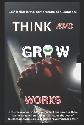 Think and Grow: WORKS The Importance of Self-Belief Positive Affirmations Developing a Growth Mindset - Das, Fredy