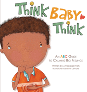 Think, Baby, Think: An ABC Guide to Calming Big Feelings
