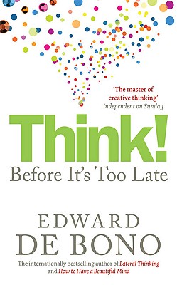 Think!: Before It's Too Late - Bono, Edward De