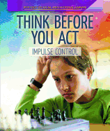 Think Before You Act: Impulse Control