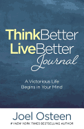 Think Better, Live Better Journal: A Victorious Life Begins in Your Mind