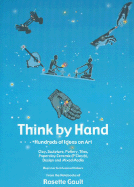 Think by Hand: Hundred of Ideas on Art: Hundred of Ideas on Art