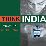 Think India: The Rise of the World's Next Superpower and What It Means for Every American